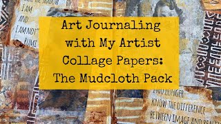 Art Journaling with Artist Collage Papers : The Mudcloth Pack (Audio Fixed)