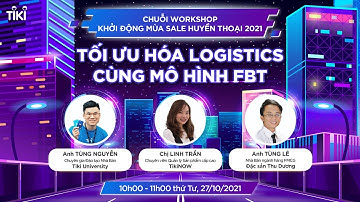 🔴Trực tiếp: Workshop Tối ưu hóa logistics cùng mô hình FBT | Tiki Chia sẻ trực tuyến