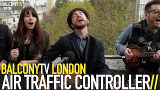 Video thumbnail of "AIR TRAFFIC CONTROLLER - HURRY HURRY (BalconyTV)"