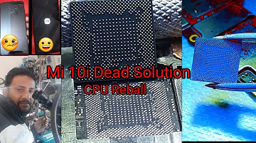 Mi10i 5g Dead Solution  recovery  CPU reball cpu reballing