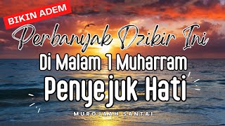 🔴BIKIN ADEM II DZIKIR MALAM 1 MUHARRAM PENYEJUK HATI II Ayat Kursi, Al-Ikhlas, AL-Falaq, An-Nas
