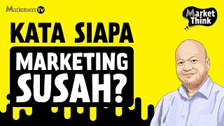 Jangan Memandang Remeh Marketing - Market Think 200