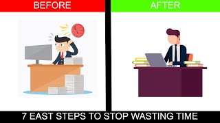 7 EFFECTIVE STEPS TO STOP WASTING TIME  I   POWERFUL MINDS
