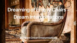 Dreaming of Empty Chairs - Dream Interpretations