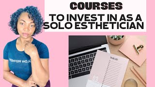 COURSES TO TAKE WHILE IN ESTHETICIAN SCHOOL| MONEY MAKING SERVICES FOR SOLO ESTHETICIAN