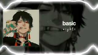 nights - basic (ft. @snarlsun ) {edit audio}