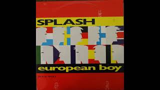 Splash - European Boy (Eec Mix) 1987