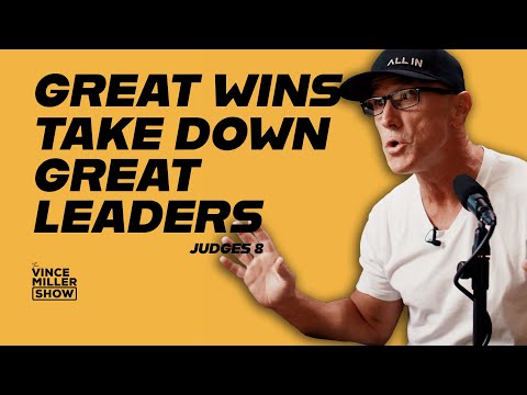 How A Great Win Can Take Down A Great Leader | Judges 8