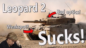 Why the Leopard 2 is Overrated! | Your Favorite Tank Sucks #1