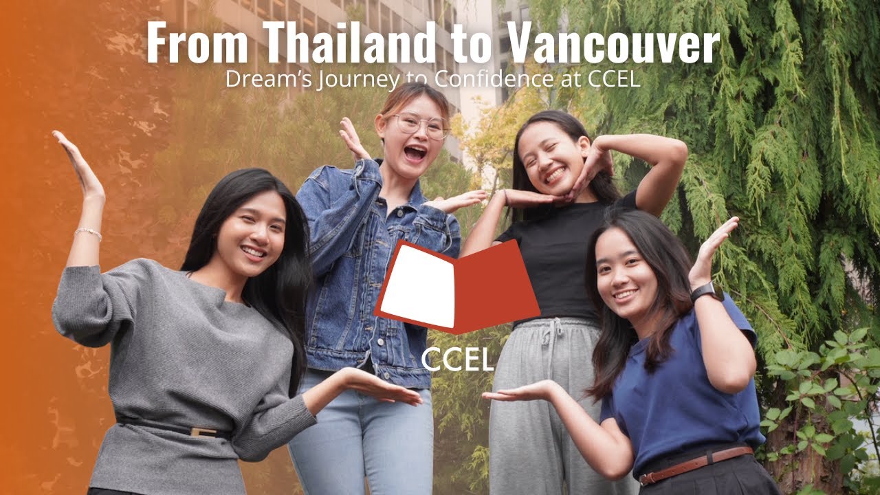 🇹🇭 From Thailand to Vancouver: Dream’s Journey to Confidence at CCEL