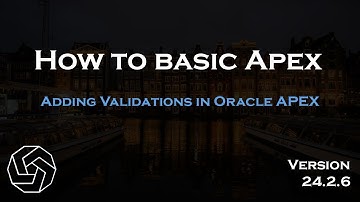 Adding Validations in Oracle APEX  (Version 24.2.6)