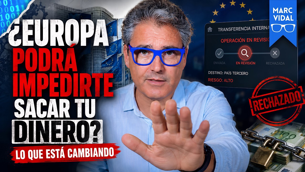 ¿Prohibirá Europa sacar tu dinero? La verdad tras el nuevo reglamento de 2027