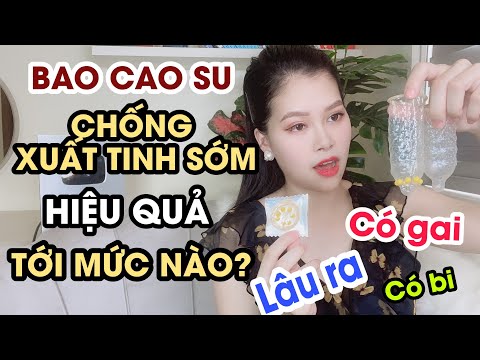 Bao Cao Su Chống Xuất Tinh Sớm Hiệu Quả Tới Mức Nào? | Thanh Hương Official