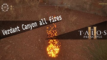 The Talos Principle 2 Verdant Canyon all fires