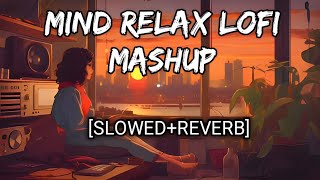 Mind Fresh Mashup 🪷 Slowed & Reverb ❤️ Arijit Sing Love Mashup 😍 Heart Touching Songs #song21