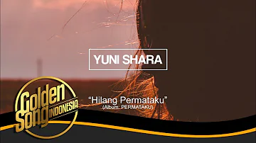 YUNI SHARA - Hilang Permataku (Official Audio)