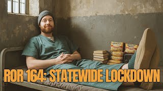 ROR 164: Statewide Lockdown | My Life in the Virginia Department of Corrections.