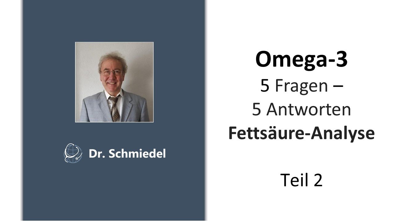 Omega-3     5 Fragen     5 Antworten      Fettsäure-Analyse     Teil 2