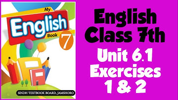 English Class 7th Unit 6.1 Exercises 1 & 2