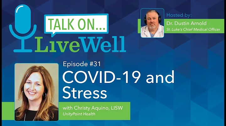 Ep. 31 - LiveWell Talk On...COVID-19 and Stress (C...