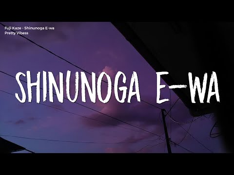 Fuji Kaze - Shinunoga E-wa (Easy Lyrics/English) // Atashi no saigo wa anata ga ii