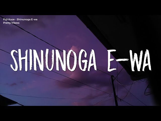 Fuji Kaze - Shinunoga E-wa (Easy Lyrics/English) // Atashi no saigo wa anata ga ii class=