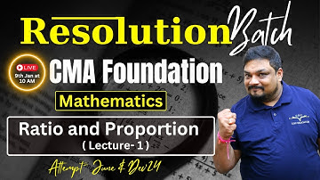 Ratio and Proportion Lecture 1 | CMA Foundation Maths June & Dec