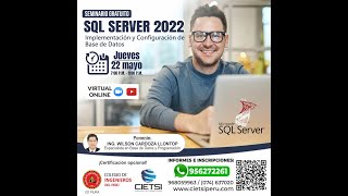 SEMINARIO GRATUITO SQL SERVER 2022 - IMPLEMENTACIÓN Y CONFIGURACIÓN DE BASE DE DATOS