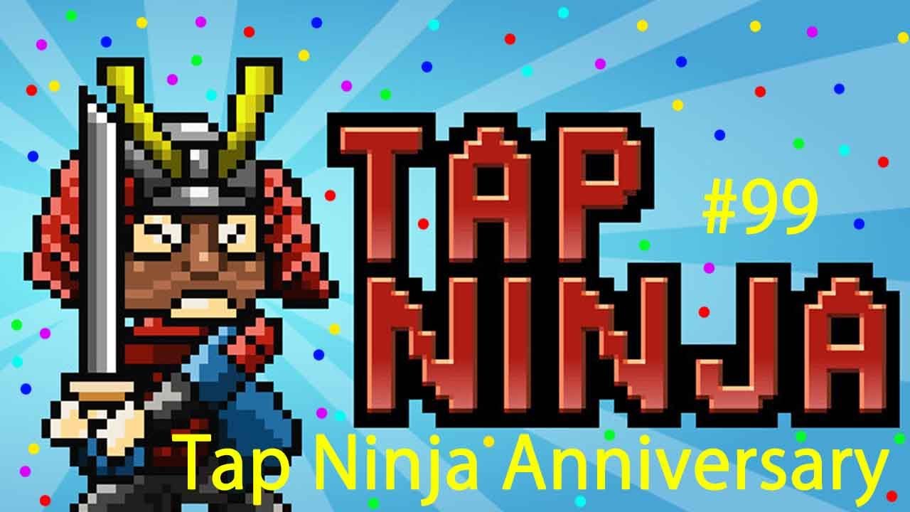 Tap Ninja Anniversary | Tap Ninja #99