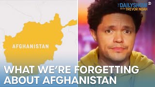 The War in Afghanistan: What Else Should We Never Forget? | The Daily Show