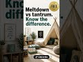Meltdown vs tantrum. Know the difference