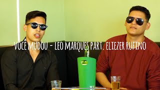Você Mudou - Leo Marques part. Eliezer Rufino (Atemporal) EP 02