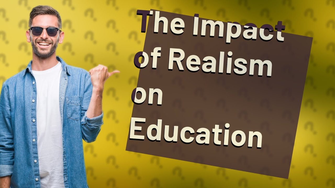 How Does Realism Influence Philosophy of Education? YouTube