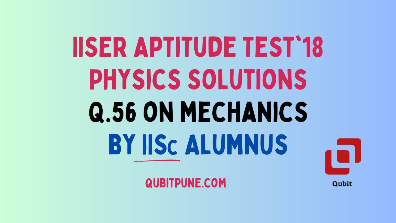 Q 56 IISER Aptitude Test 2018 Physics Solutions Website Paper qubitpune YouTube