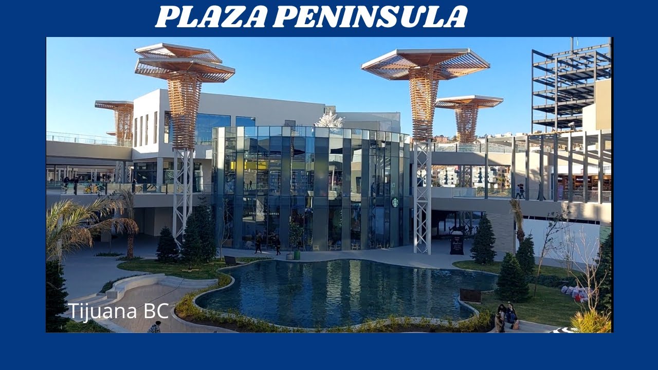 PLAZA PENÍNSULA EN TIJUANA - YouTube