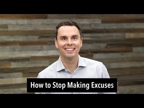 Video: How To Stop Making Excuses