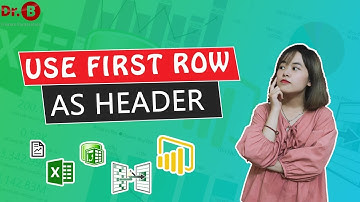 Sử Dụng Dòng Đầu Tiên Làm Tiêu Đề Trong Power Query |Drb - Power Query
