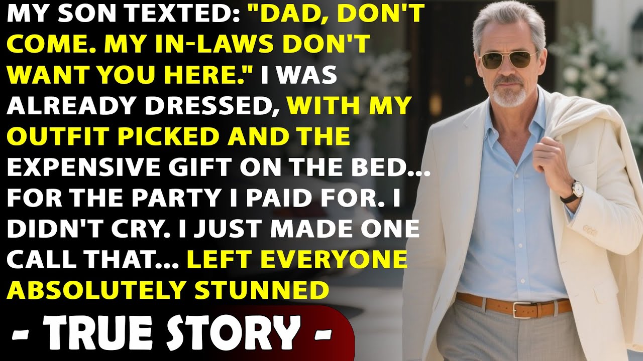 My Son Texted: “Dad, Don’t Come—My In-Laws Don’t Want You Here.” So I Made a Call… True Story