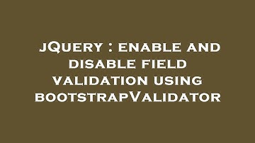 jQuery : enable and disable field validation using bootstrapValidator