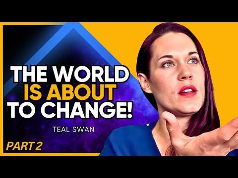 TURNING POINT for NEW EARTH: Teal Swan PREDICTS How Relationships Will Change FOREVER! (Part 2)