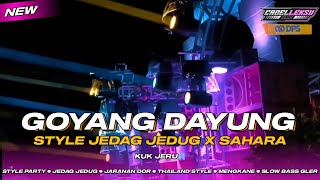 DJ GOYANG DAYUNG X SAHARA STYLE JEDAG JEDUG PARGOY JARANAN DOR🔊