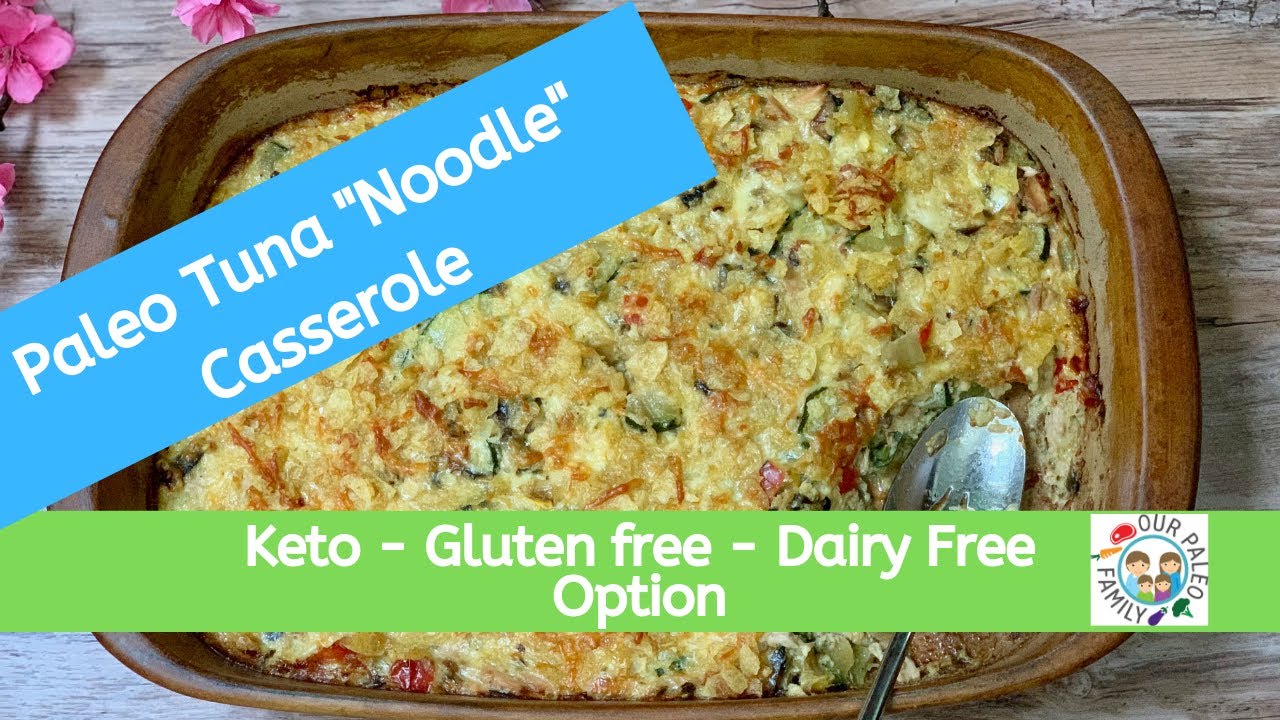 Keto Tuna Noodle Casserole (Gluten free and Paleo option dairy free
