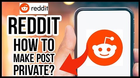Keeping Reddit Post Hidden: How to Make Post Private on Reddit 2023?