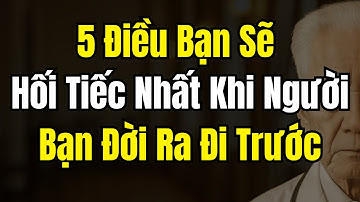 5 Nỗi Hối Tiếc Lớn Nhất Khi Người Bạn Đời Ra Đi Trước - Làm Thế Nào Để Né Tránh Chúng