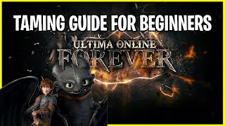 Taming Guide For Beginners | Ultima Online / Uo Forever