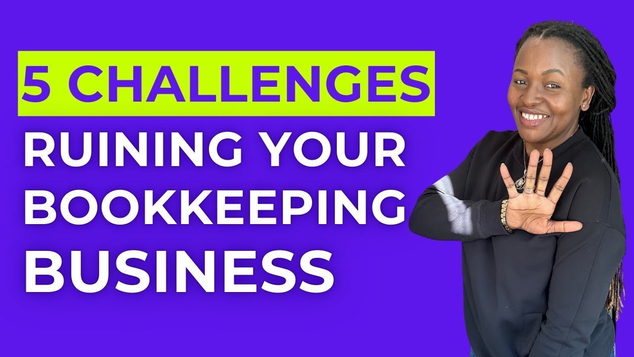 5 Bookkeeping Business Challenges That Are Ruining Your Business