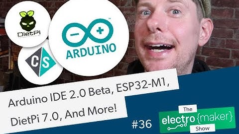 Arduino IDE 2.0 Beta, ESP32-M1 Seeks Crowdfunding, DietPi 7.0 Supports Docker & Steam, and More!