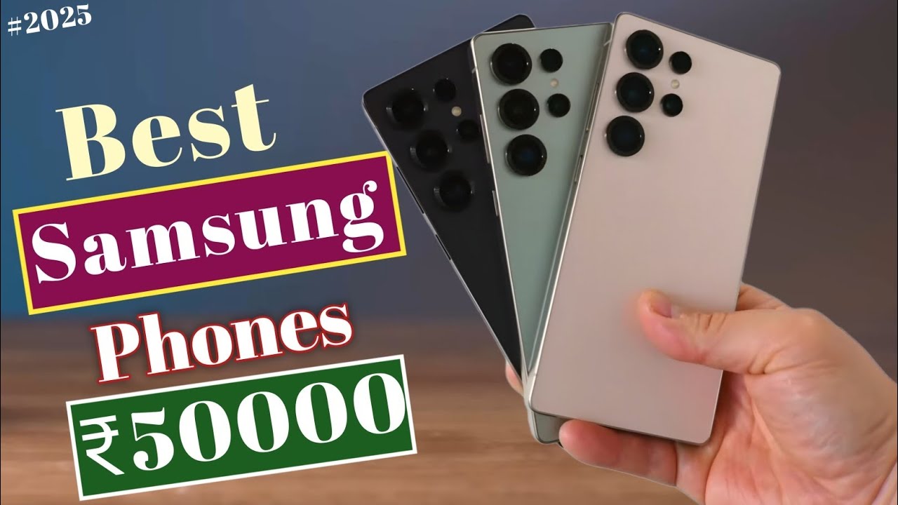 Best Samsung Phone Under 50000 In 2025 || Top 3 Best Samsung Phones In ...