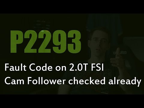 2.0T FSI Fault Code P2293... Cam Follower Already Checked