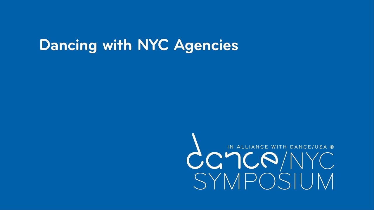 Dance/NYC 2017 Symposium: Dancing with New York City Agencies
